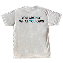 NOT WHAT YOU OWN Tee